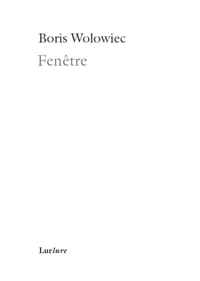 Boris Wolowiec Fenêtre Éditions Lurlure Boris Wolowiec Fenêtre Éditions Lurlure