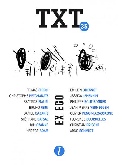 TXT n°35, EX EGO, Éditions Lurlure TXT n°35, EX EGO, Éditions Lurlure