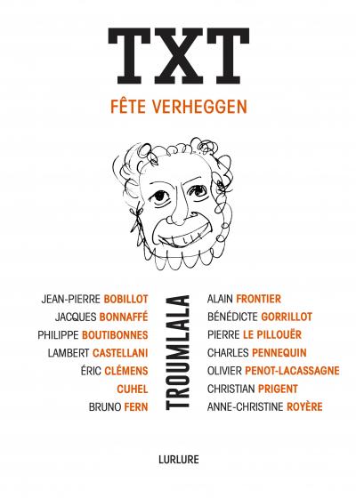 TXT fête Verheggen, Collectif, Éditions Lurlure TXT fête Verheggen, Collectif, Éditions Lurlure