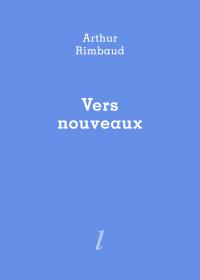 Arthur Rimbaud Vers nouveaux Éditions Lurlure