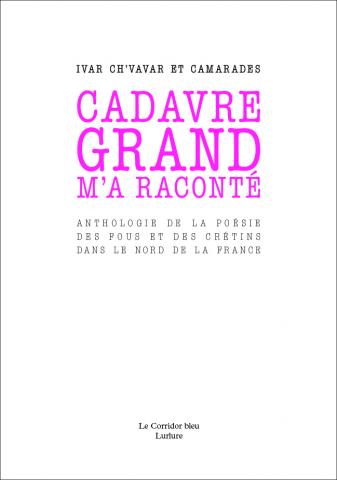 Cadavre grand m'a raconté Ivar Ch'Vavar Lurlure Le corridor bleu