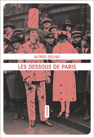 Alfred Delvau Les Dessous de Paris Éditions Lurlure
