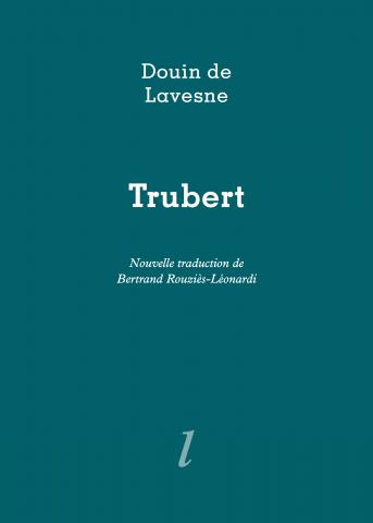 Douin de Lavesne, Trubert, traduction de Bertrand Rouziès-Léonardi