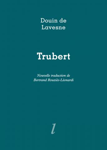 Douin de Lavesne, Trubert, traduction de Bertrand Rouziès-Léonardi, Éditions Lurlure