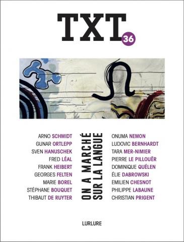 TXT n°36, On a marché sur la langue, Éditions Lurlure