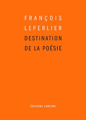 Destination de la poésie de François Leperlier sur Philosophie et surréalisme