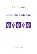 Chansons bachiques de Jean Le Houx Éditions Lurlure