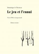 Le Jeu et l'Ennui de Dominique le Tricoteur et Olivier Jacquemond