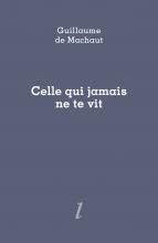 Celle qui jamais ne te vit, Guillaume de Machaut, Éditions Lurlure
