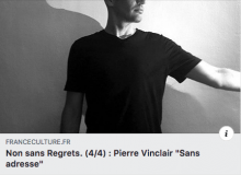 Sans adresse de Pierre Vinclair sur France Culture